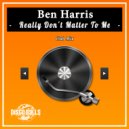 Ben Harris - Really Don't Matter To Me