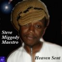 Steve Miggedy Maestro - Heaven Sent