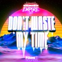This Is My Empire - Don't Waste My Time