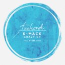 K-Mack - Crazy