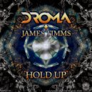 DROMA Feat. JAMES TIMMS - Hold Up (Original Mix)