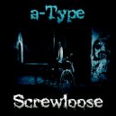 a-Type - Screwloose (Original Mix)