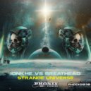 Ionkhe vs Breathead - Strange Universe (Original Mix)
