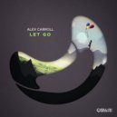 Alex Carroll - Let Go (Original Mix)