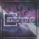 Criss Korey & Vannelli Bros - Back 2 U (Instrumental Mix)