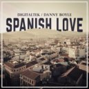 DigitalTek & Danny Boyle - Spanish Love (Original Mix)