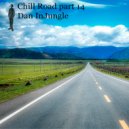 Dan InJungle - Chill Road part 14 ()