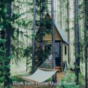 Work from Home Music Beats - Lonely Soundscapes for Staying at Home ()
