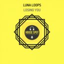 Luna Loops - Losing You (Original Mix)