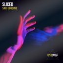 Sliced - Said Goodbye (Original Mix)