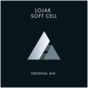 Lojak - Soft Cell (Original Mix)