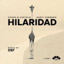 Santi Cebrero, Chapa Castelo, DSF - Hilaridad (DSF Remix)