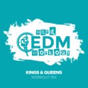 Hard EDM Workout - Kings & Queens (Workout Mix Edit 140 bpm)