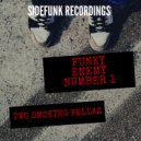 Two Smoking Fellaz - Funky Enemy Nº 1 (Original mix)