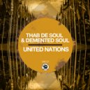 Thab De Soul, Demented Soul - United Nations (Original Mix)