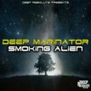 Deep Marinator - Smoking Alien (Marinator\'s Yakii Sauce)