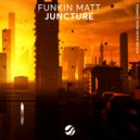 Funkin Matt - Juncture (Extended Mix)