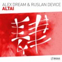 Alex Dream & Ruslan Device - Altai (Original Mix)