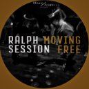 Ralph Session - Moving Free