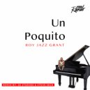 Roy Jazz Grant - Un Poquito (SE Studios & Steve Seck Remix)