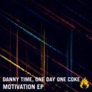 Danny Time, ONE DAY ONE COKE - Trouble Is Life