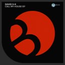 David S-k - Call My House (Original Mix)