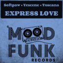 Softpaw, Yescene, Toscana - Express Love (Original Mix)