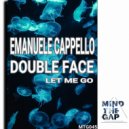 Emanule Cappello & Double Face - Let Me Go (Original Mix)