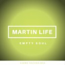 Martin Life - Empty Soul (Original Mix)