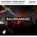 Falcos Deejay, Crown & Beyond - All Goes Wrong (Original Mix)