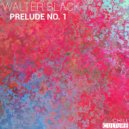 Walter Black - Prelude No. 1 (Original Mix)