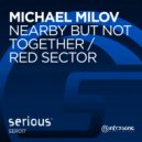 Michael Milov - Nearby But Not Together