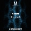 Catoff - Give a fuck (Original mix)
