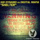 Kid Dynamo vs Digital Mafia - Shelter (Original Mix)