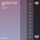 Simon Fischer presents Progressive Initiations - Surrounded By Your Love (Original Mix)