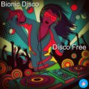 Bionic Disco - Disco Free (2021 Rework)