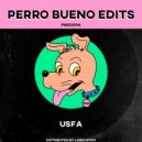 Perro Bueno Edits - USFA (Original Mix)