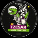 Tzesar - Just Don't Lie