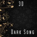 3D - Dark Song (Original Mix)