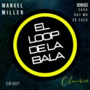Manuel Miller - El Loop de la Bala (Sr. Saco Remix)