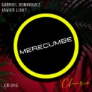 Gabriel Dominguez, Javier Light - Merecumbe (Original Mix)