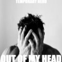 Temporary Hero - Out Of My Head (Real Boy Remix)