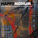 Happy Medium - I Don\'t Know What You Are Called But You Are Beautiful (Johnatron Remix)