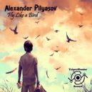 Alexander Pilyasov - Fly Like A Bird (Radio Mix)