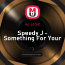Speedy J - Something For Your Mind