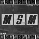 The MSM - Together As One (Jordan Trove Remix)