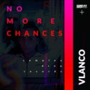 VLANCO - No more Chances (Original Mix)