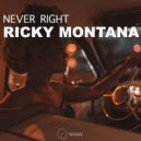 Ricky Montana - Never Right