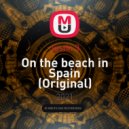 Justin 3 - On the beach in Spain (Original)