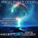 MIKL MALYAR - MAGIC TRANCE OCEAN 152 [138- 140 bpm](10.01.2021.) ()